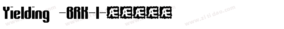Yielding -BRK-1字体转换